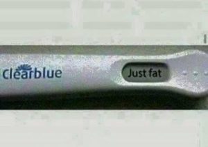 176954054not-pregnant-just-fat-clear-blue-pregnancy-test-funny-morefunkyfun.jpg